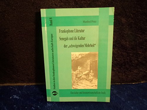 Beispielbild fr Frankophone Literatur Senegals und die Kultur der 'schweigenden Mehrheit' zum Verkauf von medimops
