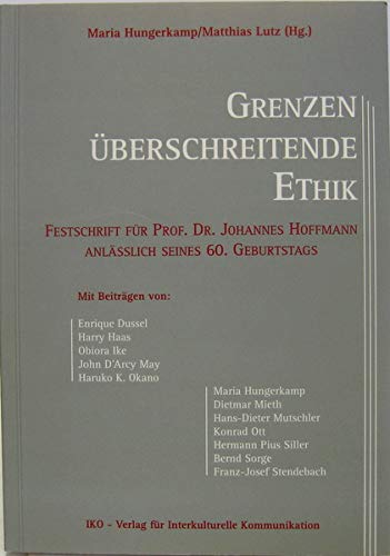 9783889394446: Grenzen berschreitende Ethik. Festschrift fr Prof. Dr. Johannes Hoffmann anlsslich seines 60. Geburtstags