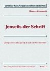 Jenseits der Schrift: Dialogische Anthropologie nach der Postmoderne (Göttinger kulturwissenschaftliche Schriften) - Thomas Reinhardt