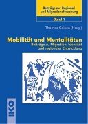 Stock image for Mobilitt und Mentalitten. Beitrge zur Migration, Identitt und regionaler Entwicklung for sale by medimops