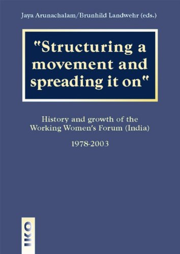 9783889396587: Structuring a Movement and Spreading It on: History and Growth of the Working Women's Forum India 1978 - 2003: History and Growth of the Working Women's Forum in India 1978-2003