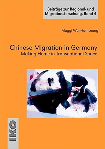 9783889397126: Chinese Migration in Germany: Making Home in Transnational Space (Beitrage Zur Regional- Und Migrationsforschung / Contributions To Regional And Migration Research)