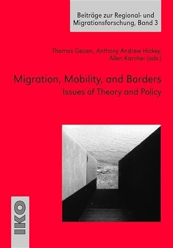Beispielbild fr Migration, Mobility, and Borders: Issues of Theory and Policy (Beitrage Zur Regional- Und Migrationsforschung) zum Verkauf von HPB-Red