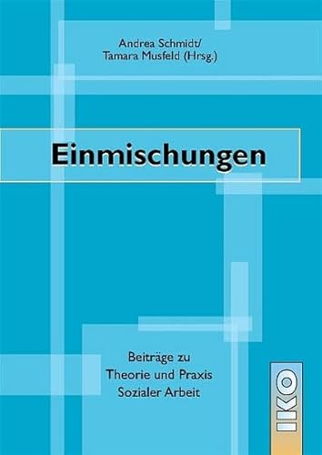 Beispielbild fr Einmischungen. Beitrge zu Theorie und Praxis sozialer Arbeit zum Verkauf von medimops