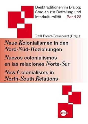 Neue Kolonialismen in den Nord-SÃ¼d-Beziehungen. Nuevos colonialismos en las relaciones Norte-Sur New Colonialisms in North-South Relations (9783889397812) by Fornet-Betancourt, Raul