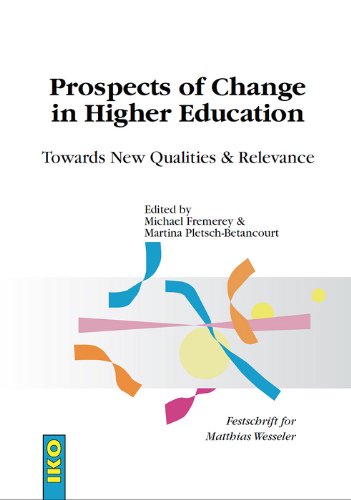 Beispielbild fr Prospects of Change in Higher Education: Towards New Qualities and Relevance; Festschrift for Matthias Wesseler zum Verkauf von Reuseabook