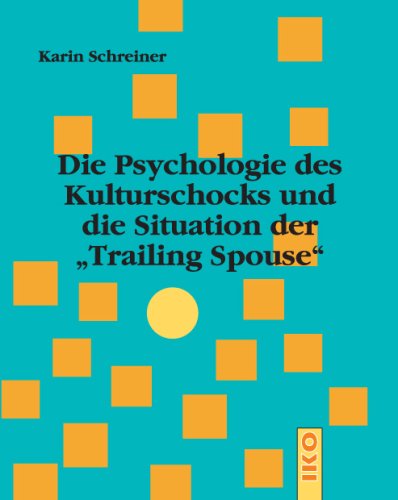 Beispielbild fr Die Psychologie des Kulturschocks und die Situation der  Trailing Spouse  zum Verkauf von Buchmarie