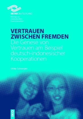 9783889399168: Vertrauen zwischen Fremden: Die Genese von Vertrauen am Beispiel deutsch - indonesischer Kooperationen