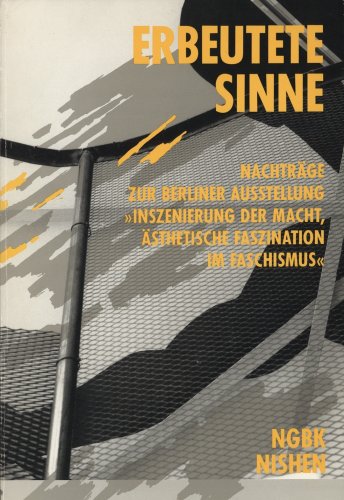 Beispielbild fr Erbeutete Sinne. Nachtrge zur Berliner Ausstellung "Inszenierung der Macht, sthetische Faszination im Faschismus" zum Verkauf von medimops