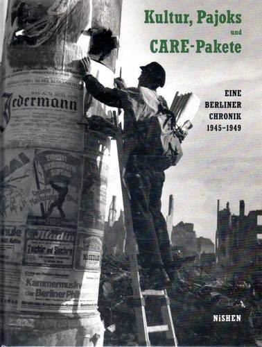 Beispielbild fr Kultur, Pajoks und CARE-Pakete. Eine Berliner Chronik 1945-1949 zum Verkauf von text + tne
