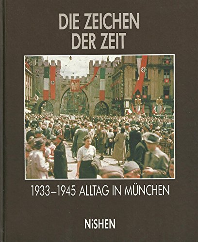 Beispielbild fr Zeichen der Zeit. Alltag in Mnchen 1933-1945 zum Verkauf von medimops