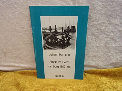 9783889402066: Arbeit im Hafen. Hamburg 1889 - 1911 - Hamann, Johann