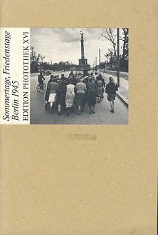 Imagen de archivo de Sommertage, Friedenstage. Berlin 1945 a la venta por medimops