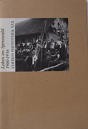 9783889402301: Leben im Spreewald 1900-1936 (Edition Photothek XXX)