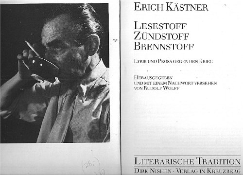 Lesestoff, Zündstoff, Brennstoff. Lyrik u. Prosa gegen d. Krieg. Hrsg. u. mit e. Nachwort v. R. Wolff. - KAESTNER, E.,