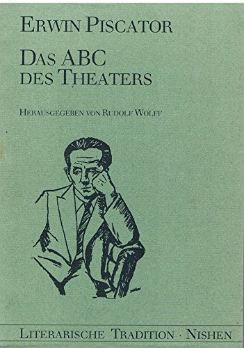 Das ABC des Theaters. - Piscator, Erwin Wolff, Rudolf (Hg)