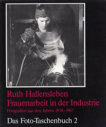 9783889406026: Frauenarbeit in der Industrie. Fotografien aus den Jahren 1938-1967