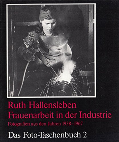 9783889406026: Frauenarbeit in der Industrie: Fotografien aus den Jahren 1938-1967 (Das Foto-Taschenbuch) (German Edition)