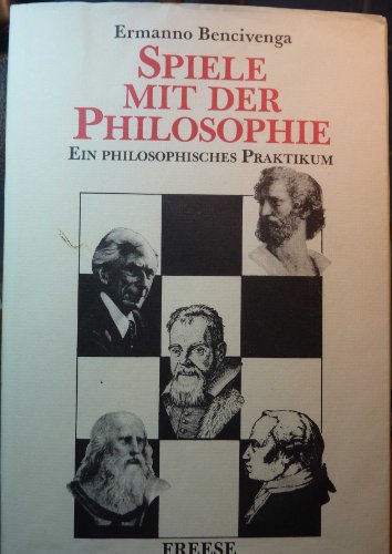 Beispielbild fr Spiele mit der Philosophie : Ein philosophisches Praktikum zum Verkauf von Buchpark