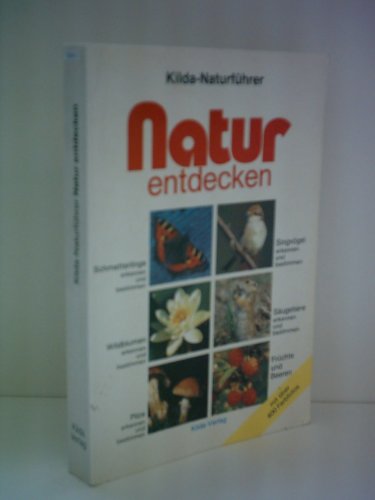 9783889491114: Natur entdecken. Schmetterlinge, Singvgel, Wildblumen, Sugetiere, Pilze, Frchte und Beeren.