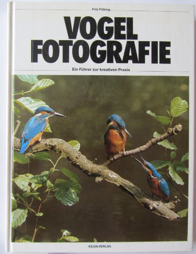 Vogelfotografie. Ein Führer zur kreativen Praxis