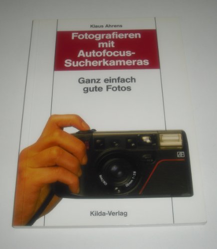 Fotografieren mit Autofocus-Sucherkameras - Ahrens, Klaus