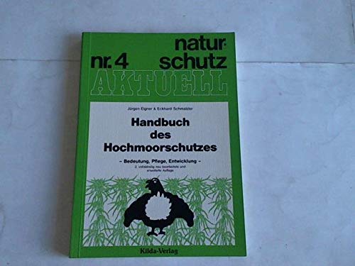 Handbuch des Hochmoorschutzes. Bedeutung, Pflege, Entwicklung - Eigner, Jürgen, Schmatzler, Eckhard