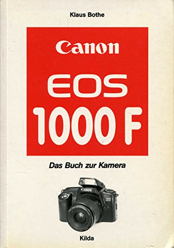 Stock image for Canon EOS 1000 F. Das Buch zur Kamera for sale by medimops