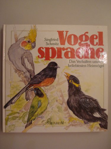Stock image for Vogelsprache. Das Verhalten unserer beliebtesten Heimvgel. Illustrationen von Peter Engel. for sale by Worpsweder Antiquariat