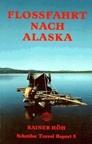 9783889530042: Flossfahrt nach Alaska (Livre en allemand)