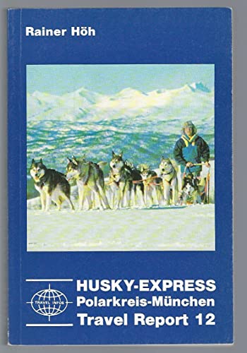 Beispielbild fr Husky Express. Hundeschlittenfahrt Polarkreis - Mnchen zum Verkauf von medimops