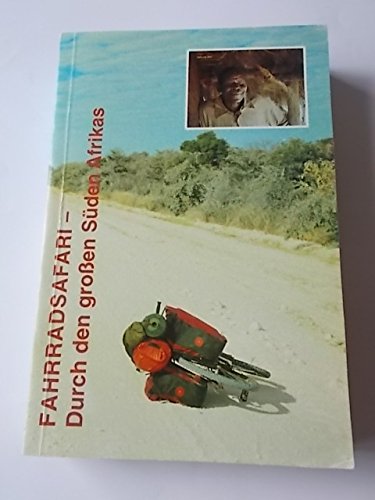 Beispielbild fr Fahrradsafari: Durch den grossen Sden Afrikas (Travel Report) zum Verkauf von medimops