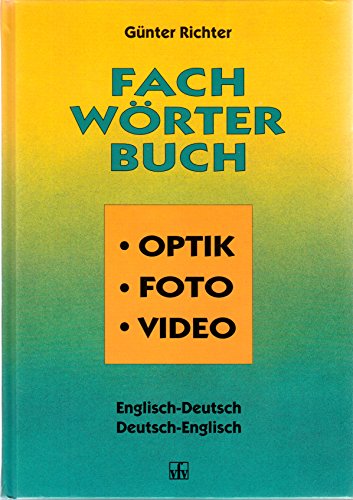 Beispielbild fr Fachwrterbuch Optik, Foto, Video. Englisch- Deutsch Deutsch- Englisch. zum Verkauf von medimops