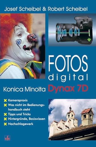 Beispielbild fr Fotos digital - Konica Minolta Dynax 7D: Kamerapraxis, was nicht im Bedienungshandbuch steht, Tipps und Tricks, Hintergrnde, Basiswissen, Nachschlagewerk zum Verkauf von medimops