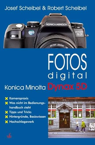 Beispielbild fr Fotos digital - Konica Minolta Dynax 5D von Josef Scheibel (Autor), Robert Scheibel zum Verkauf von BUCHSERVICE / ANTIQUARIAT Lars Lutzer