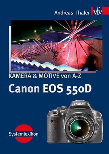 Beispielbild fr Canon EOS 550D, KAMERA & MOTIVE von A-Z: Systemlexikon zum Verkauf von medimops