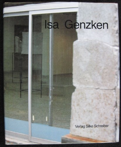 Isa Genzken: Rheinisches Landesmuseum, Bonn, 20.10.-27.11.1988, Kunstmuseum Winterthur, 22.1.-19.3.1989, Museum Boymans-Van Beuningen, Rotterdam, 30.4.-18.6.1989 (German Edition) (9783889600141) by [???]