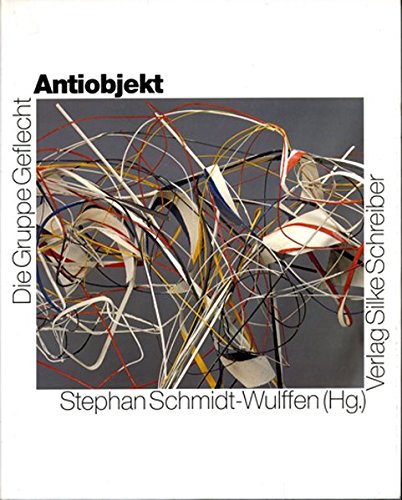 Stock image for Die Gruppe Geflecht: Antiobjekt, 1965-1968 for sale by EightDeerBooks