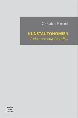 Kunstautonomien : Luhmann - Bourdieu - Christian Hartard