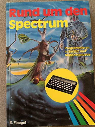 Immagine dell'editore per Rund um den SPECTRUM. Programmieren in BASIC und Maschinencode venduto da DieBcheroma123