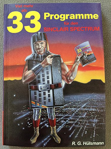 Viel mehr als 33 Programme für den SINCLAIR SPECTRUM - Hülsmann, Roland G