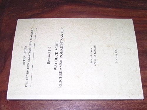 Waldeckische Reichskammergerichtsakten. Bestand 140. (= Repertorien des Hessischen Staatsarchivs Marburg. Inventar der Akten des Reichskammergerichts. Band 6). - Korte-Böger, Andrea (Bearbeitung)