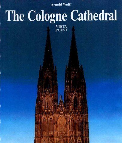 Cologne Cathedral (9783889731050) by Wolff, Arnold