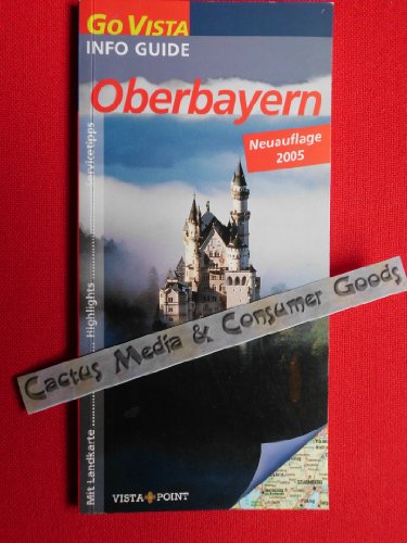 Go Vista Oberbayern. Mit Landkarte- Highligts- Servietipp - Marlis Kappelhoff