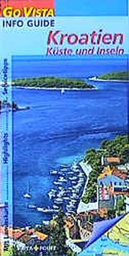 Kroatien [Küste und Inseln ; mit Landeskarte, Highlights, Servicetipps] - Marr-Bieger, Lore