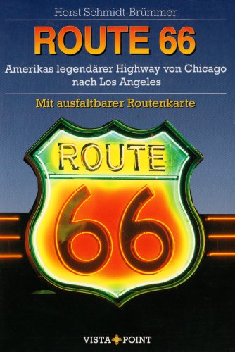 Route 66: Amerikas legendärer Highway von Chicago nach Los Angeles - Schmidt-Brümmer, Horst