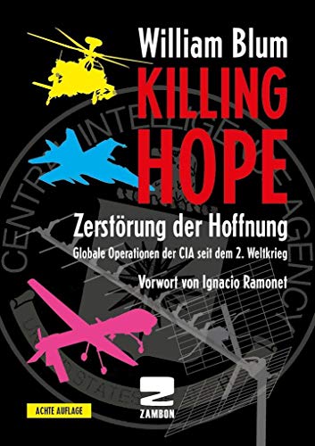 Beispielbild fr Zerstrung der Hoffnung (Killing Hope): Bewaffnete Interventionen der USA und des CIA seit dem 2. Weltkrieg zum Verkauf von medimops