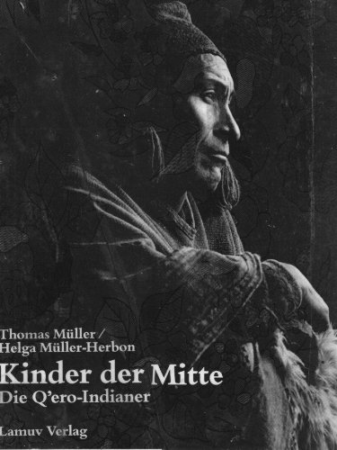 Stock image for Kinder der Mitte. Die Q'ero-Indianer for sale by medimops