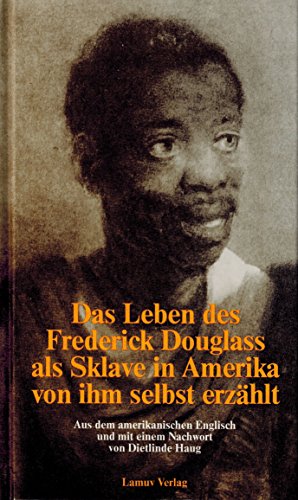 Beispielbild fr Das Leben des Frederick Douglass als Sklave in Amerika, von ihm selbst erzhlt zum Verkauf von medimops