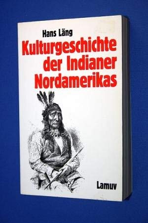 Stock image for Kulturgeschichte der Indianer Nordamerikas for sale by Long Island Book Company